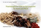 Susanne Hauswirth, Susann Hauswirth, Susanne Hauswirth - Praxistaugliche TCM-Fertigrezepturen für Hund und Pferd
