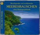 Beruhigendes und wohltuendes Meeresrauschen, 1 Audio-CD, 1 Audio-CD (Audio book)