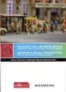 Salvador Cayuela Sánchez, Klaus Schriewer - Perspectivas antropológicas = Anthropological perspectives