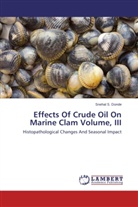 Snehal S. Donde, Snehal S Donde, Snehal S. Donde - Effects Of Crude Oil On Marine Clam Volume, III