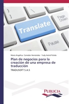 María Angélic Corredor Hernández, María Angélica Corredor Hernández, Yudy As Pulido, Yudy Astrid Pulido - Plan de negocios para la creación de una empresa de traducción