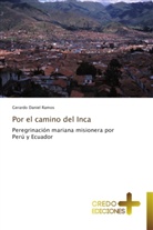 Gerardo Daniel Ramos - Por el camino del Inca