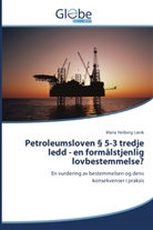 Maria Heiberg Løvik - Petroleumsloven 5-3 tredje ledd - en formålstjenlig lovbestemmelse?