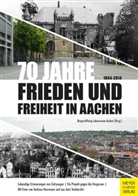 Hans-Joachi Geupel, Peter Quadflieg, Rohrkamp, Andreas Herrmann, Bürgerstiftung Lebensraum Aachen, Bürgerstiftun Lebensraum Aachen - 70 Jahre Frieden und Freiheit in Aachen