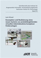 Lars Kövari - Konzeption und Realisierung eines neuen Systems zur produktbegleitenden virtuellen Inbetriebnahme komplexer Förderanlagen