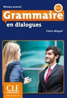 Claire Miquel - Grammaire en dialogues - Niveau avancé, m. Audio-CD
