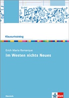 Erich M. Remarque, Erich Maria Remarque, Stefan Schäfer - Klausurtraining: Erich Maria Remarque "Im Westen nichts Neues"