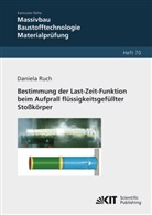 Daniela Ruch - Bestimmung der Last-Zeit-Funktion beim Aufprall flüssigkeitsgefüllter Stoßkörper
