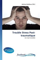 Jérôm Brallieux, Jérôme Brallieux - Trouble Stress Post-traumatique