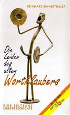 Reinhard Rinnerthaler - Die Leiden des alten Wortklaubers