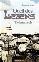 Tobias Arhelger - Quell des Lebens