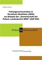 Manfred Reuter - Polizeigewerkschaften in Nordrhein-Westfalen (NRW) am Beispiel der "Gewerkschaft der Polizei, Landesbezirk NRW" (GdP NW)