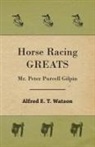 Alfred E. T. Watson, Alfred Edward Thomas Watson - Horse Racing Greats - Mr. Peter Purcell Gilpin