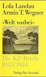 Lol Landau, Lola Landau, Armin T Wegner, Armin T. Wegner, Thoma Hartwig, Thomas Hartwig - "Welt vorbei"