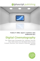 Agne F Vandome, John McBrewster, Frederic P. Miller, Agnes F. Vandome - Digital Cinematography