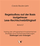 Carola Reuter-Liehr - Regelaufbau auf der Basis lautgetreuer Lese-Rechtschreibfähigkeit Band 2. Bd.2