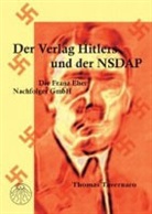 Thomas Tavernaro - Der Verlag Hitlers und der NSDAP