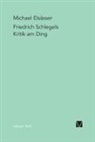 Michael Elsässer, Werner Beierwaltes - Friedrich Schlegels Kritik am Ding