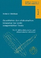 Helmut Birkhan - Geschichte der altdeutschen Literatur im Licht ausgewählter Texte - Tl.1: Geschichte der altdeutschen Literatur im Licht ausgewählter Texte / Geschichte der altdeutschen Literatur im Licht ausgewählter Texte