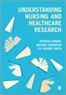 Michael Coughlan, Coughlan Michael, Patricia Cronin, Patricia Coughlan Cronin, Cronin Patricia, Valerie Smith - Understanding Nursing and Healthcare Research