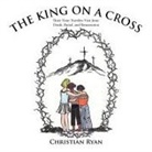 Christian Ryan, Christian Ryan - The King on a Cross