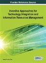 Khosrow-Pour, Mehdi Khosrow-Pour, D. B. A. Mehdi Khosrow-Pour, Mehdi Khosrow-Pour - Inventive Approaches for Technology Integration and Information Resources Management
