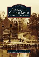 Kevin Cook, Robert a. Shinn - Along the Cooper River: Camden to Haddonfield