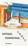 Bill Thomas - Upstage, Downstage, Cross