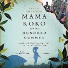 Lisa J. Shannon, Carrington MacDuffie - Mama Koko and the Hundred Gunmen: An Ordinary Family's Extraordinary Tale of Love, Loss, and Survival in Congo (Audio book)