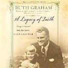 Ruth Graham, Pam Ward - A Legacy of Faith: Things I Learned from My Father (Audio book)