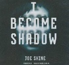 Joe Shine, Rachel Dulude - I Become Shadow (Audiolibro)