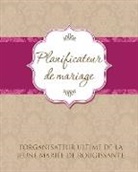 Speedy Publishing Llc - Planificateur de Marriage L'Organisateur Ultime de La Jeune Mariee de Rougissante