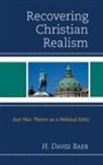 H. David Baer, Baer H. David - Recovering Christian Realism