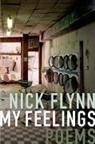 Nick Flynn - My Feelings