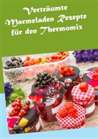 Hannah Horstmann - Verträumte Marmeladen Rezepte für den Thermomix