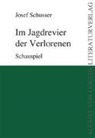 Josef Schusser - Im Jagdrevier der Verlorenen