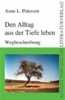 Anne L Petersen - Den Alltag aus der Tiefe leben