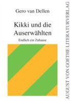 Gero van Dellen, Gero van Dellen - Kikki und die Auserwählten