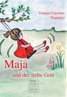 Tamara C. Neumeyr, Tamara Caroline Neumeyr - Maja und der liebe Gott