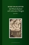 Kurt Fraganter - Als Wiederkehrer auf vertrauten Wegen
