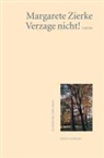 Margarete Zierke - Verzage nicht!