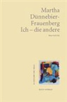 Martha Dünnebier-Frauenberg - Ich - die andere