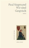 Paul Siegmund - Wir sind Gespräch