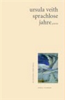 Ursula Veith - Sprachlose Jahre