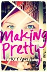 Corey Ann Haydu - Making Pretty
