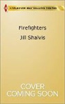 Jill Shalvis - Firefighters