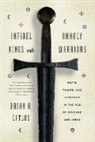 Brian Catlos, Brian A. Catlos - Infidel Kings and Unholy Warriors