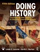 Keith C. Barton, Keith C. (Indiana University Barton, Linda S. Levstik, Linda S. (University of Kentucky Levstik, Linda S. Barton Levstik, Keith C. Barton... - Doing History