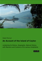 Robert Percival - An Account of the Island of Ceylon