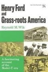 Reynold M Wik, Reynold M. Wik - Henry Ford and Grass-Roots America